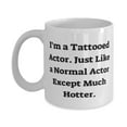 thumbnail image 1 of I'm a Tattooed Actor. Just Like a Normal Actor Except Much. 15oz Mug, Actor Present From Boss, Funny Cup For Coworkers, Gift ideas for him, Gift ideas for her, Gift ideas for kids, Gift ideas, 1 of 2