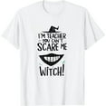 thumbnail image 1 of I'm Teacher You Can't Scare Me Witch Boo Halloween Costume T-Shirt, 1 of 5