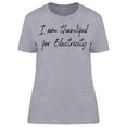 thumbnail image 1 of I'm Thankful For Electricity Women T-Shirt, Female XX-Large, 1 of 4