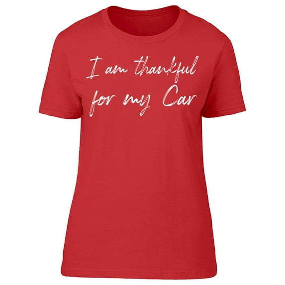 I'm Thankful For My Car Women T-Shirt, Female XX-Large