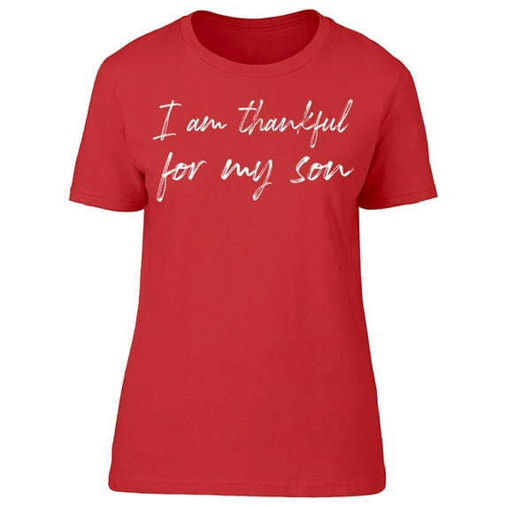 I'm Thankful For My Son Women T-Shirt, Female x-Large