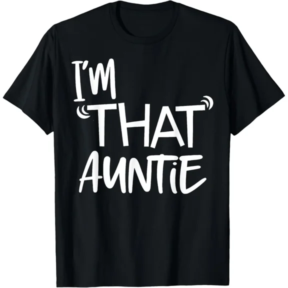I'm That Auntie Funny Best Aunt Tee T-Shirt