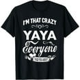 thumbnail image 1 of I'm That Crazy Yaya Grandma Gift Women T-shirt, 1 of 3