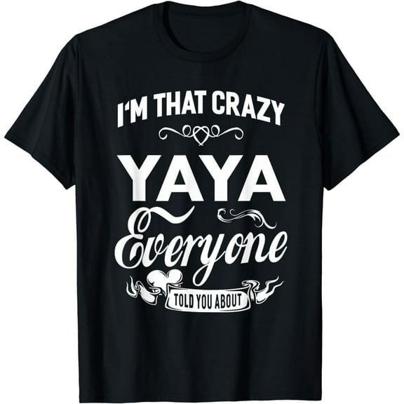 I'm That Crazy Yaya Grandma Gift Women T-shirt