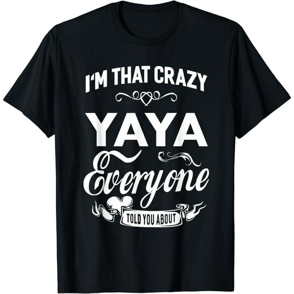 I'm That Crazy Yaya Grandma Gift Women T-shirt