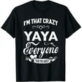 thumbnail image 1 of I'm That Crazy Yaya Grandma Gift Women T-shirt, 1 of 3