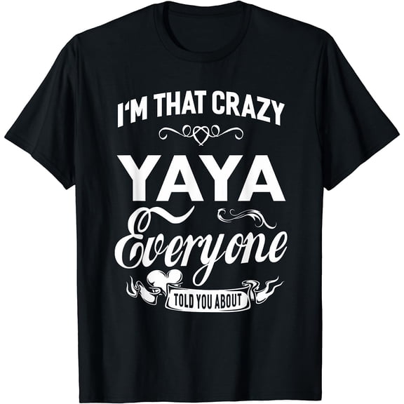 I'm That Crazy Yaya Grandma Gift Women T-shirt
