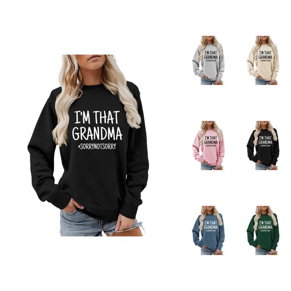 I'm That Grandma Sorry Not Sorry Sweatshirts for Women Funny Sarcastic Grandma Sweatshirt Pullover Tops