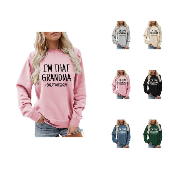 I'm That Grandma Sorry Not Sorry Sweatshirts for Women Funny Sarcastic Grandma Sweatshirt Pullover Tops
