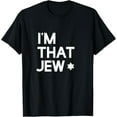thumbnail image 1 of I'm That Jew T-Shirt, Political, Activism, 1 of 3