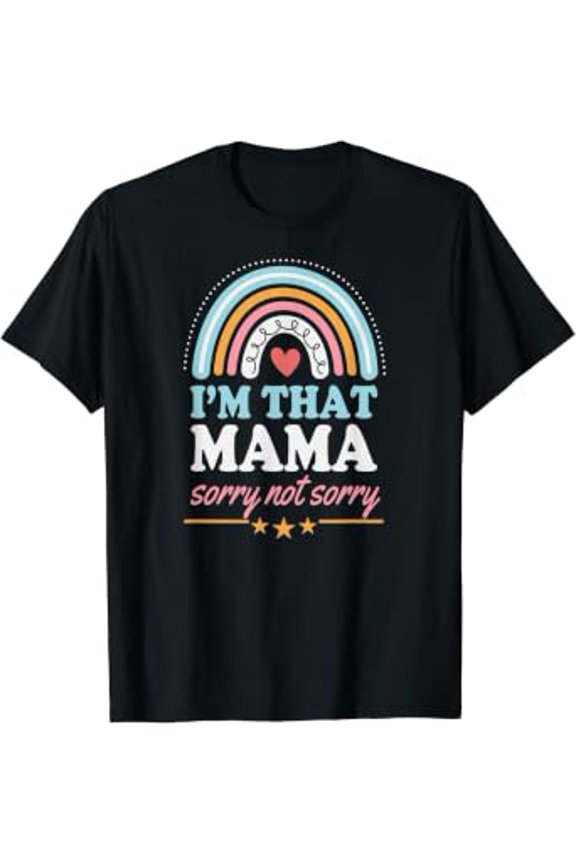 I'm That Mama Sorry Not Sorry Bohemian Rainbow Boho Style T-Shirt