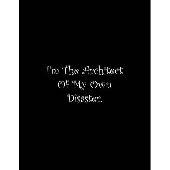 I'm The Architect Of My Own Disaster: Line Notebook Handwriting Practice Paper Workbook (Paperback)
