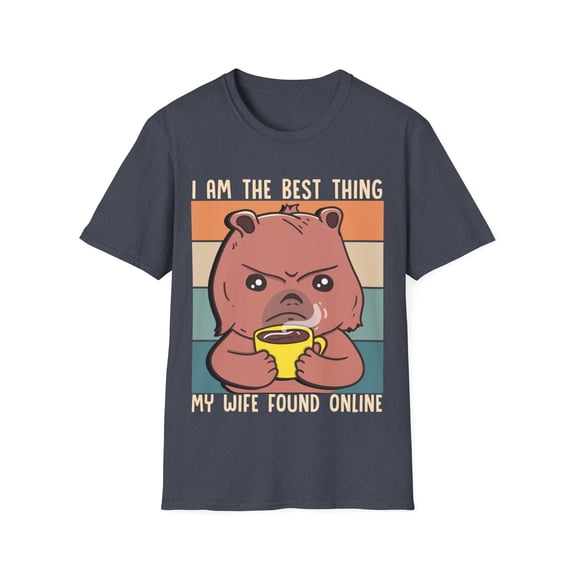 I'm The Best Thing My Wife Ever Found Online Internet Humor