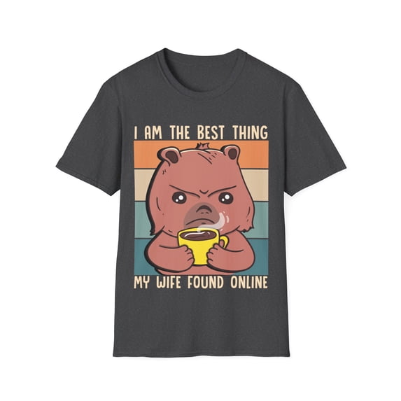 I'm The Best Thing My Wife Ever Found Online Internet Humor