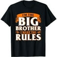 thumbnail image 1 of I'm The Big Brother I Make The Rules Brother T-Shirt, 1 of 5