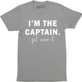 thumbnail image 1 of I'm The Captain Get Over It - Funny Cruising Boating Men's T-Shirt, 1 of 4