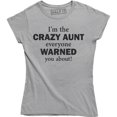 thumbnail image 1 of I'm The Crazy Aunt Everyone Warned You About Funny Auntie Women's T-Shirt, 1 of 4