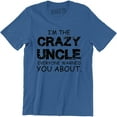 thumbnail image 1 of I'm The Crazy Uncle Everyone Warned You About - Funny Uncle Men's T-Shirt, 1 of 4