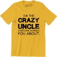 thumbnail image 1 of I'm The Crazy Uncle Everyone Warned You About - Funny Uncle Men's T-Shirt, 1 of 4