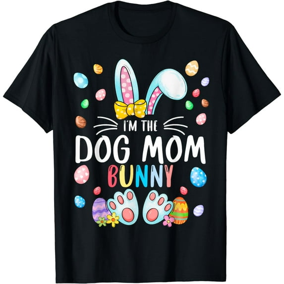 I'm The Dog Mom Bunny Ears Easter Day Family Matching T-Shirt