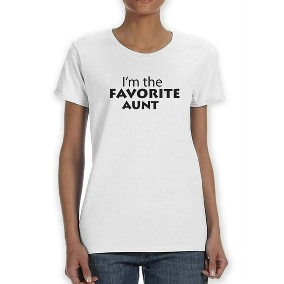 I'm The Favorite Aunt Women White T-Shirt, Female x-Large