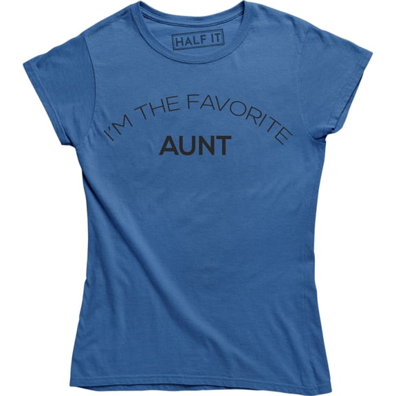 I'm The Favorite Aunt Women's Funny Humour Birthday Auntie Tee Shirt