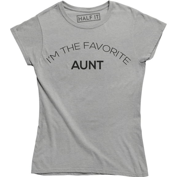 I'm The Favorite Aunt Women's Funny Humour Birthday Auntie Tee Shirt