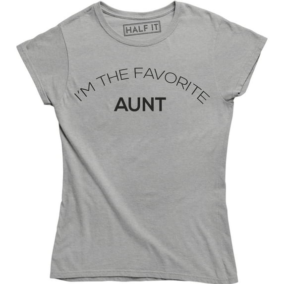 I'm The Favorite Aunt Women's Funny Humour Birthday Auntie Tee Shirt