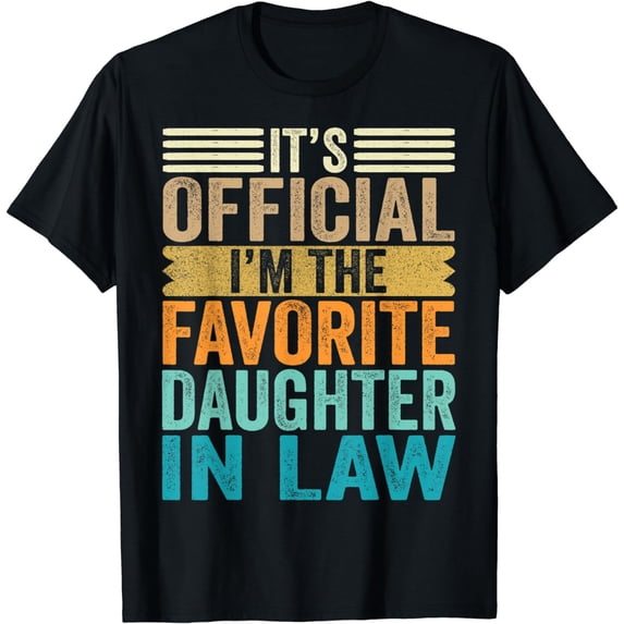 I'm The Favorite Daughter In Law Funny Family Humor Retro T-Shirt