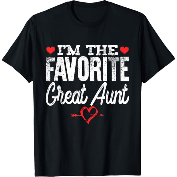 I'm The Favorite Great Aunt T-Shirt T-Shirt Shirts