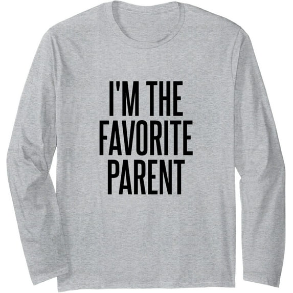 I'm The Favorite Parent Design Favorites Parent Long Sleeve Sweatshirt All Size S-5XL