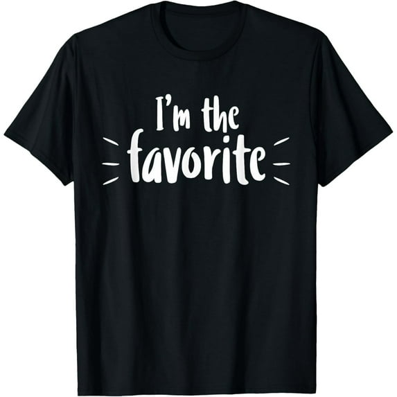 I'm The Favorite T Shirt Hot Gift T-Shirt