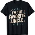 thumbnail image 1 of I'm The Favorite Uncle T-Shirt, 1 of 4