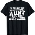 thumbnail image 1 of I'm The Get You What You Want Aunt Aka The Sugar Auntie T-Shirt, 1 of 3