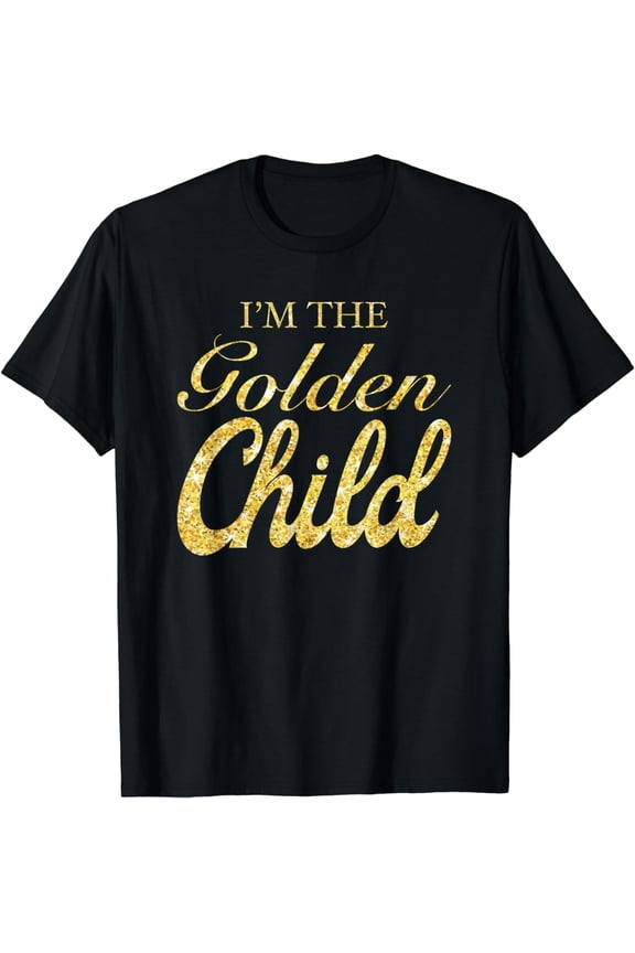 I'm The Golden Child T-Shirt Funny Sibling Rivalry Gift Tee