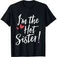 thumbnail image 1 of I'm The Hot Sister Best Daughter Matching Family T-Shirt, 1 of 4