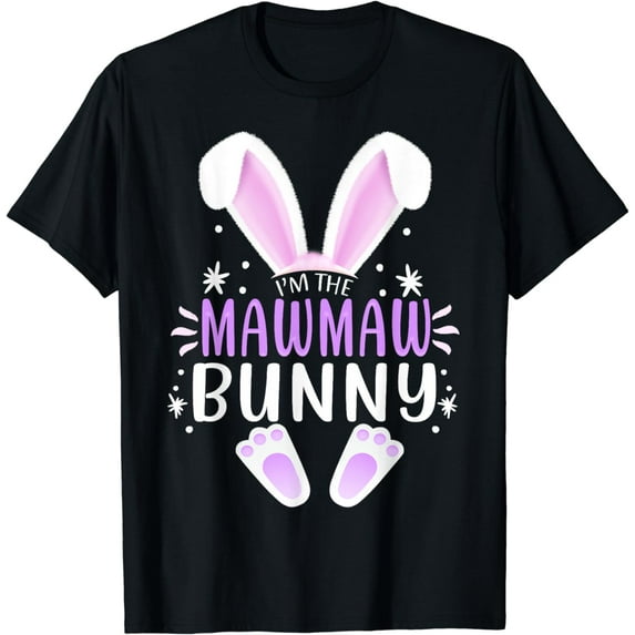 I'm The Mawmaw Bunny Easter Day Bunny Family Matching Style T-Shirt