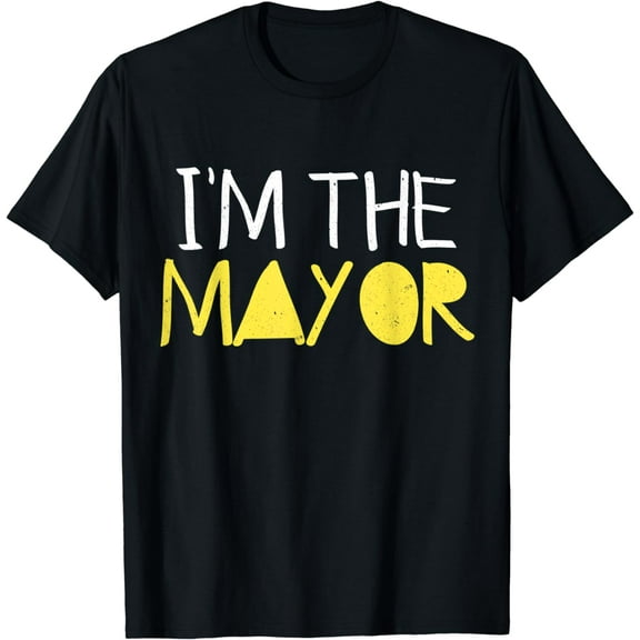 I'm The Mayor Election Funny T-Shirt