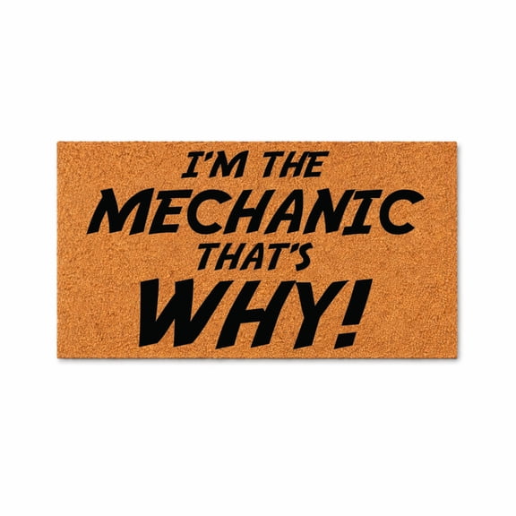 Im The Mechanic Thats Why Doormat, Funny Mechanic Welcome Mat, Decorative Entryway Door Mat (16x24 inches) WoodByStu 7549