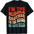 thumbnail image 1 of I'm The Middle Brother I'm The Reason We Have Rules Sibling T-Shirt, 1 of 4