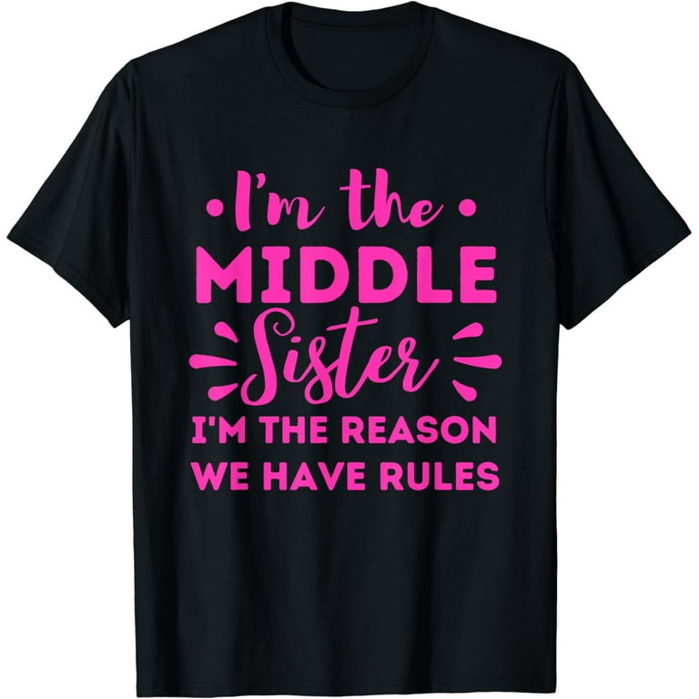 I Am In The Middle - I'm The Reason We Have Rules Shirt I Am In The Middle - I'm The Reason We Have Rules Shirt