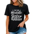thumbnail image 1 of I'm The Middle Sister The Reason We Have Rules Funny Sister T-Shirt Black Large, 1 of 4