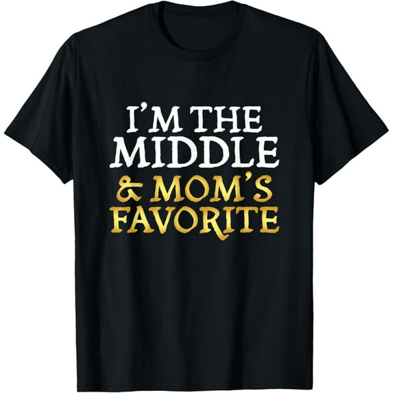I'm The Middle and Mom's Favorite - Funny Sibling T-Shirt