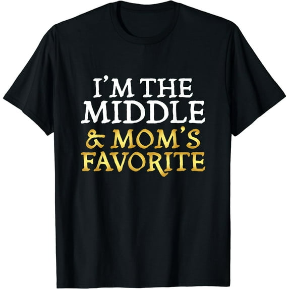 I'm The Middle and Mom's Favorite - Funny Sibling T-Shirt