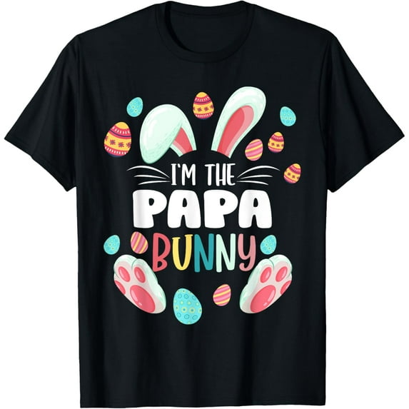 I'm The Papa Bunny Matching Family Easter Party T-Shirt men and women can wear, black, white, gifts