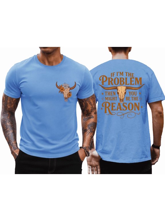 I'm The Problem T-Shirt Men, If I'm The Problem Then You Might Be The Reason Shirt