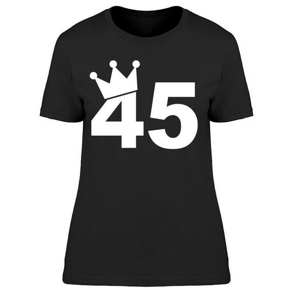I'm The Queen Of The 45 Years Women's T-shirt