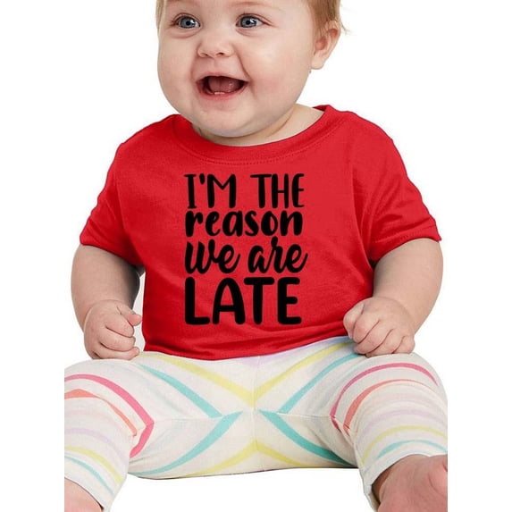 I'm The Reason We Are Late T-Shirt Infant -Smartprints Designs, 12 Months