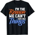 thumbnail image 1 of I'm The Reason We Can't Have Nice Things Funny T-Shirt, 1 of 4