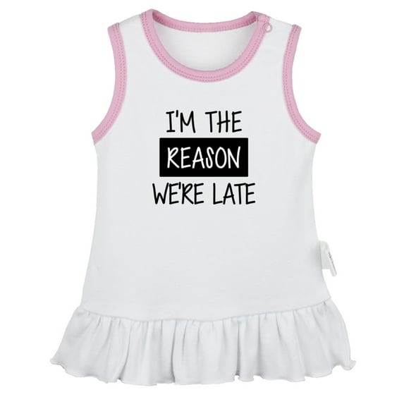 I'm The Reason We're Late Funny Dresses For Baby, Newborn Babies Skirts, Infant Princess Dress, 0-24M Kids Graphic Clothes (White Sleeveless Dresses, 0-6 Months)